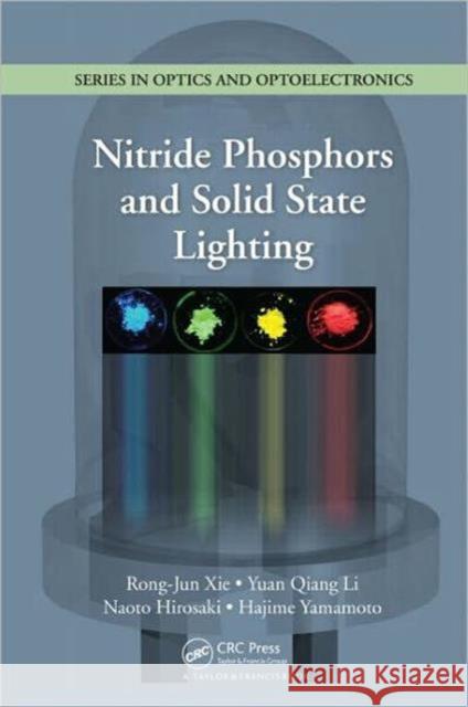 Nitride Phosphors and Solid-State Lighting Xie, Rong-Jun|||Li, Yuan Qiang|||Hirosaki, Naoto 9781439830116 Series in Optics and Optoelectronics - książka