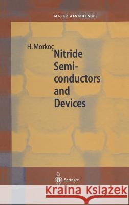 Nitride Semiconductors and Devices Hadis Morkoc Hadis Morkoa 9783540640387 Springer - książka