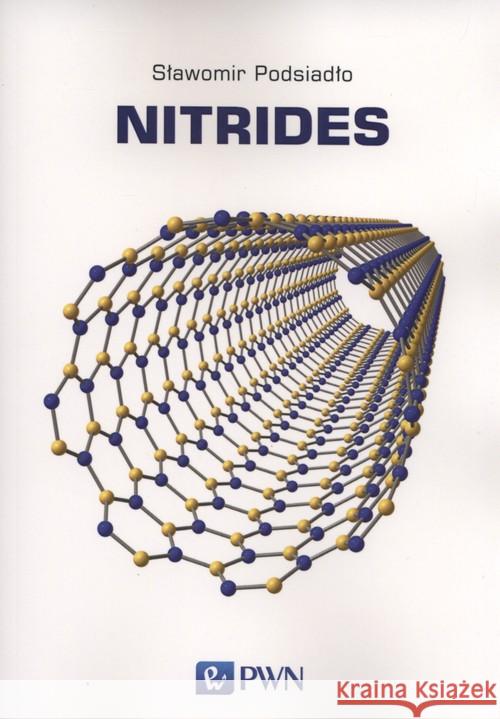 Nitrides Podsiadło Sławomir 9788301178987 Wydawnictwo Naukowe PWN - książka