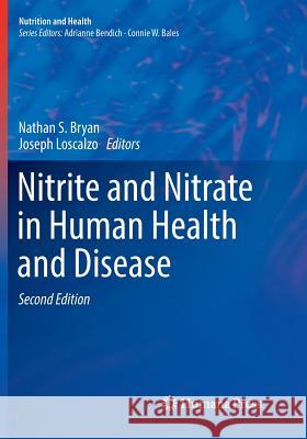 Nitrite and Nitrate in Human Health and Disease Nathan S. Bryan Joseph Loscalzo 9783319834634 Humana Press - książka