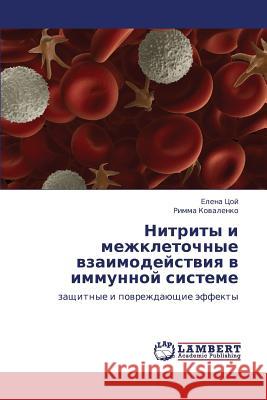 Nitrity I Mezhkletochnye Vzaimodeystviya V Immunnoy Sisteme Tsoy Elena                               Kovalenko Rimma 9783843303217 LAP Lambert Academic Publishing - książka