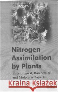 Nitrogen Assimilation by Plants: Physiological, Biochemical, and Molecular Aspects J. F. Morot-Gaudry 9781578081394 Science Publishers - książka