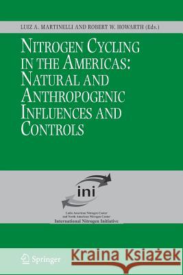 Nitrogen Cycling in the Americas: Natural and Anthropogenic Influences and Controls Luiz A. Martinelli 9781402047176 Springer London - książka