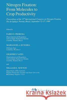 Nitrogen Fixation: From Molecules to Crop Productivity: Proceedings of the 12th International Congress on Nitrogen Fixation, Foz do Iguaçu, Paraná, Brazil, September 12–17, 1999 Fabio O. Pedrosa, Mariangela Hungria, Geoffrey Yates, William E. Newton 9789401738699 Springer - książka