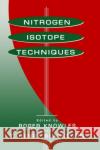 Nitrogen Isotope Techniques Roger Knowles T. Henry Blackburn Eldor A. Paul 9780124169654 Academic Press