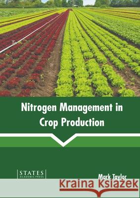 Nitrogen Management in Crop Production Mark Taylor 9781639893843 States Academic Press - książka