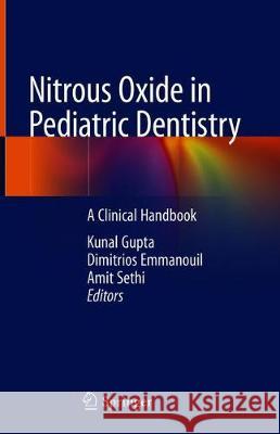 Nitrous Oxide in Pediatric Dentistry: A Clinical Handbook Gupta, Kunal 9783030296179 Springer - książka
