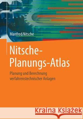 Nitsche-Planungs-Atlas: Planung Und Berechnung Verfahrenstechnischer Anlagen Nitsche, Manfred 9783662589540 Springer Vieweg - książka