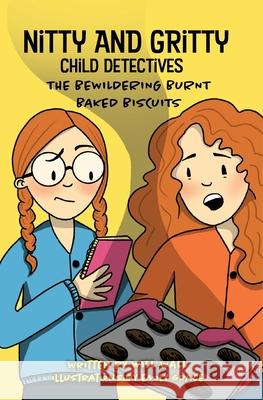 Nitty and Gritty, Child Detectives: The Bewildering Burnt Baked Biscuits Will Wall Emily Grace Freeman 9780648699552 Nitty Gritty Publishing - książka