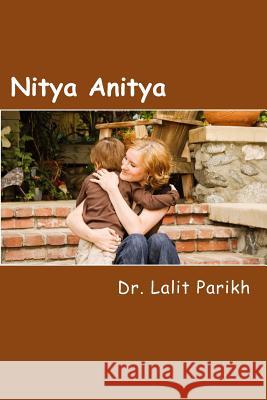 Nitya Anitya: Gujaraati Short Stories Collection Dr Lalit Parikh 9781514726433 Createspace - książka