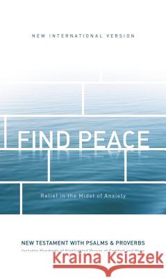 Niv, Find Peace New Testament with Psalms and Proverbs, Paperback: Relief in the Midst of Anxiety Zondervan 9780310452553 Zondervan - książka