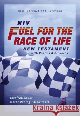 Niv, Fuel for the Race of Life New Testament with Psalms and Proverbs, Pocket-Sized, Paperback, Comfort Print: Inspiration for Motor Racing Enthusiast Zondervan 9780310457534 Zondervan - książka