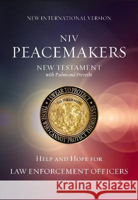 Niv, Peacemakers New Testament with Psalms and Proverbs, Pocket-Sized, Paperback, Comfort Print: Help and Hope for Law Enforcement Officers Zondervan 9780310464006 Zondervan - książka