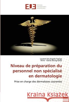 Niveau de préparation du personnel non spécialisé en dermatologie Engola Tsanga, Laurent Eric 9783841673459 Éditions universitaires européennes - książka