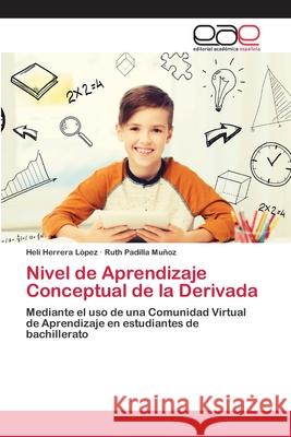 Nivel de Aprendizaje Conceptual de la Derivada Helí Herrera López, Ruth Padilla Muñoz 9786202811965 Editorial Academica Espanola - książka