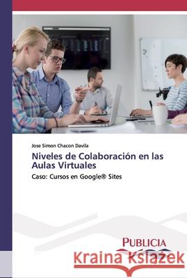 Niveles de Colaboración en las Aulas Virtuales José Simón Chacón Dávila 9786202432184 Publicia - książka