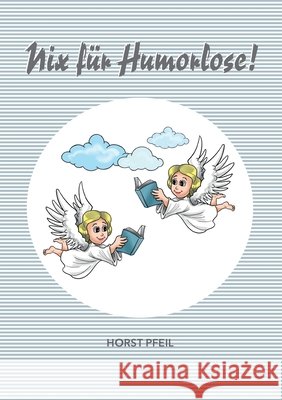 Nix für Humorlose Pfeil, Horst 9783753408231 Books on Demand - książka