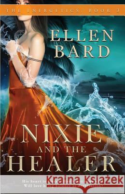 Nixie and the Healer Ellen Bard 9780993439445 Ellen Bard - książka