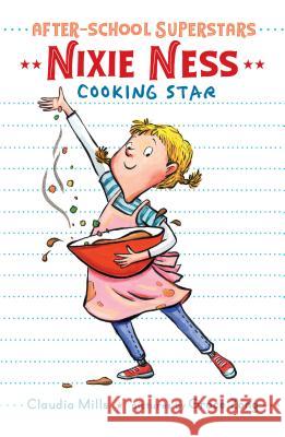 Nixie Ness: Cooking Star Claudia Mills Grace Zong 9780823440931 Margaret Ferguson Books - książka