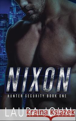 Nixon: An m/m bodyguard romance Chaotic Creatives Laura John  9781739027629 Laura John - książka