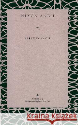 Nixon and I Karen Kovacik 9780873385923 Kent State University Press - książka