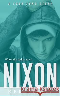 Nixon: (Four Sons #1) Ker Dukey 9781724958440 Createspace Independent Publishing Platform - książka