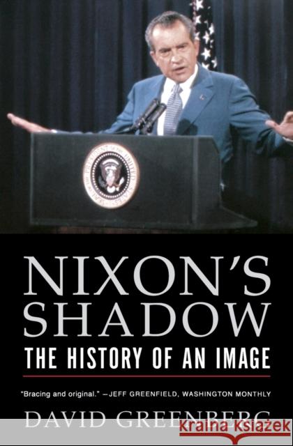 Nixon's Shadow: The History of an Image Greenberg, David 9780393326161  - książka