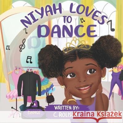 Niyah Loves to Dance C Rolison 9798366233026 Independently Published - książka
