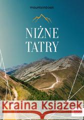 Niżne Tatry. MountainBook. Wydanie 1 Krzysztof Magnowski 9788328905894 Bezdroża - książka