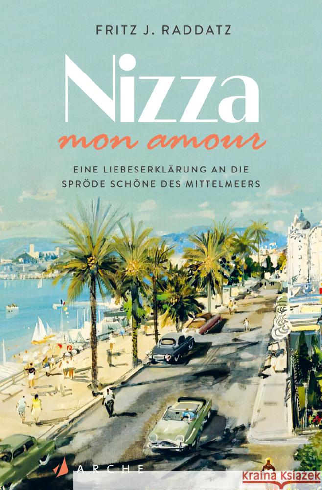 Nizza - mon amour Raddatz, Fritz 9783716040409 Arche Verlag - książka