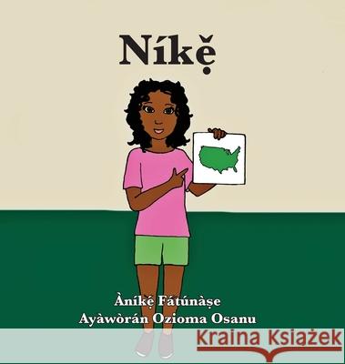 Níkẹ Fatunase, Anike 9781948960380 Onwuemene Publishing Group, L.L.C. - książka