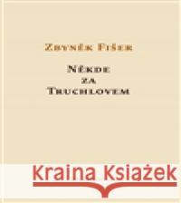 Někde za Truchlovem Zbyněk Fišer 9788072273591 Druhé město - książka