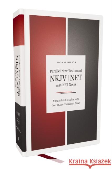 NKJV-NET Parallel New Testament with NET Translators' Notes, Hardcover, Red Letter, Comfort Print: Unparalleled Insights with over 16,000 Translator Notes Thomas Nelson 9781400346097 Thomas Nelson - książka