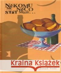 Někomu se něco stát může... Josef Volf 9788087378519 Pavel Mervart - książka