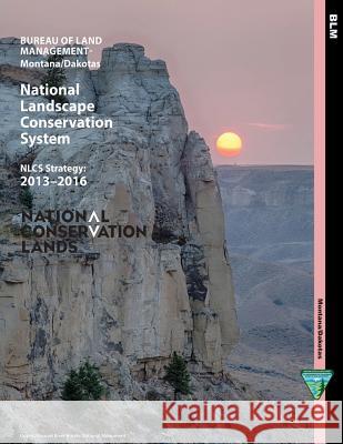 NLCS Strategy: 2013-2016 Bureau of Land Management 9781505558364 Createspace - książka