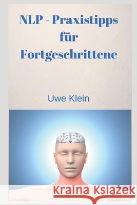 Nlp - Praxistipps Für Fortgeschrittene Klein, Uwe 9781517327095 Createspace - książka