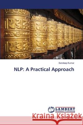 Nlp: A Practical Approach Kumar, Sandeep 9786139855827 LAP Lambert Academic Publishing - książka