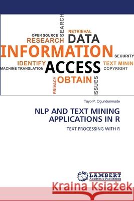Nlp and Text Mining Applications in R Tayo P. Ogundunmade 9786207653355 LAP Lambert Academic Publishing - książka
