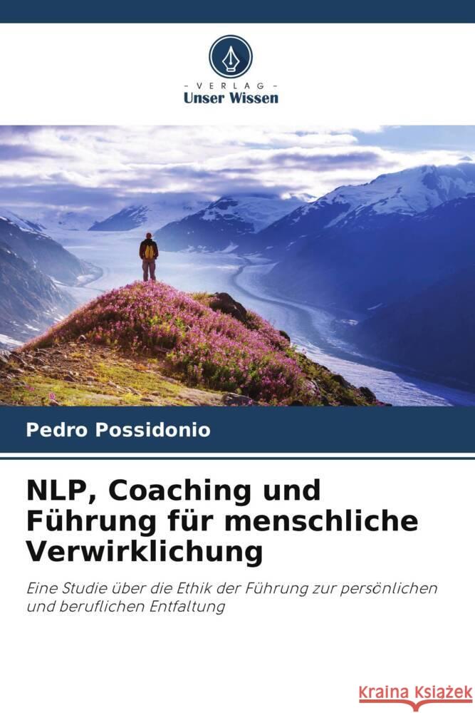 NLP, Coaching und Führung für menschliche Verwirklichung Possidonio, Pedro 9786206457503 Verlag Unser Wissen - książka