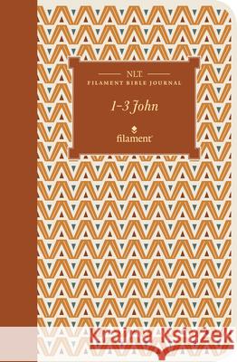 NLT Filament Bible Journal: 1--3 John (Softcover) Tyndale 9781496458582 Tyndale House Publishers - książka