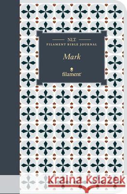 NLT Filament Bible Journal: Mark (Softcover) Tyndale 9781496458674 Tyndale House Publishers - książka