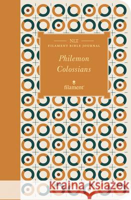 NLT Filament Bible Journal: Philemon and Colossians (Softcover) Tyndale 9781496458766 Tyndale House Publishers - książka