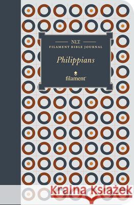 NLT Filament Bible Journal: Philippians (Softcover) Tyndale 9781496458780 Tyndale House Publishers - książka