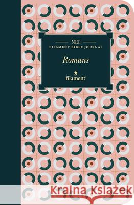 NLT Filament Bible Journal: Romans (Softcover) Tyndale 9781496458759 Tyndale House Publishers - książka