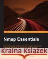 Nmap Essentials David Shaw 9781783554065 Packt Publishing