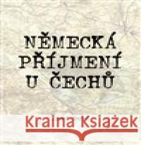 Německá příjmení u Čechů Josef Beneš 9788086781426 Agentura Pankrác - książka