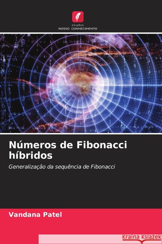 N?meros de Fibonacci h?bridos Vandana Patel 9786206674870 Edicoes Nosso Conhecimento - książka