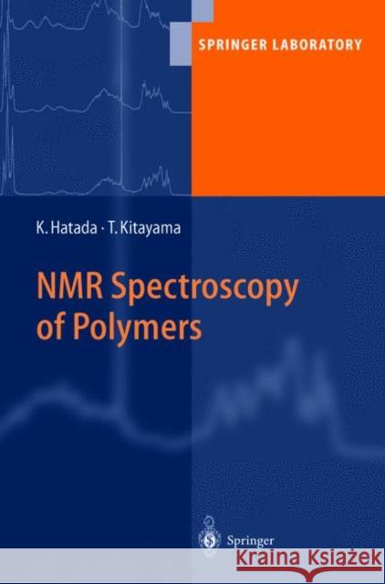 NMR Spectroscopy of Polymers Tatsuki Kitayama Koichi Hatada 9783642072932 Springer - książka