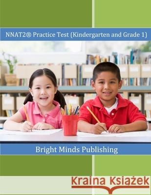 NNAT2(R) Practice Test (Kindergarten and Grade 1): (Colored Print) Publishing, Bright Minds 9781481127448 Createspace - książka