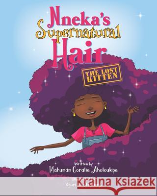 Nneka's SuperNatural Hair: The Lost Kitten Illustrations, Kpuri 9781733532327 Nneka Dolls & Other Things - książka